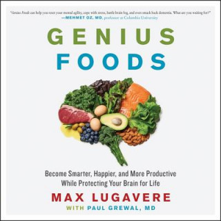 Digital Genius Foods: Become Smarter, Happier, and More Productive While Protecting Your Brain for Life Md