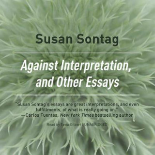 Digital Against Interpretation, and Other Essays Susan Sontag