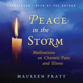 Digital Peace in the Storm: Meditations on Chronic Pain and Illness Maureen Pratt