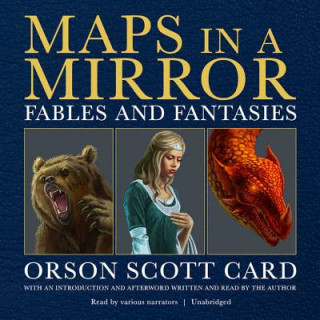 Hanganyagok Maps in a Mirror: Fables and Fantasies Orson Scott Card