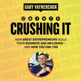 Audio Crushing It!: How Great Entrepreneurs Build Their Business and Influence-And How You Can, Too Rich Roll