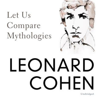 Digital Let Us Compare Mythologies Leonard Cohen