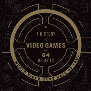 Audio A History of Video Games in 64 Objects World Video Game Hall of Fame