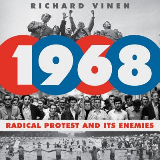 Audio 1968: Radical Protest and Its Enemies Richard Vinen