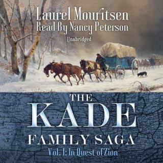 Hanganyagok The Kade Family Saga, Vol. 1: In Quest of Zion Laurel Mouritsen