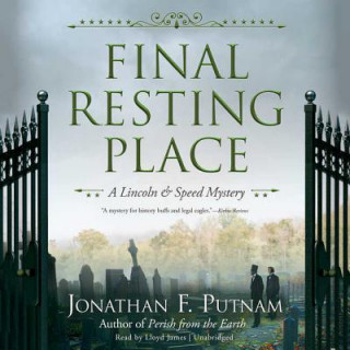Hanganyagok Final Resting Place: A Lincoln and Speed Mystery Jonathan F. Putnam