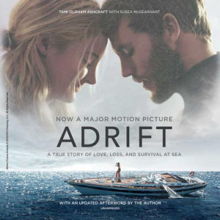 Audio Adrift: A True Story of Love, Loss, and Survival at Sea Tami Oldham Ashcraft