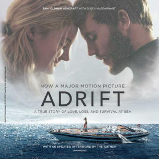Digital Adrift: A True Story of Love, Loss, and Survival at Sea Tami Oldham Ashcraft