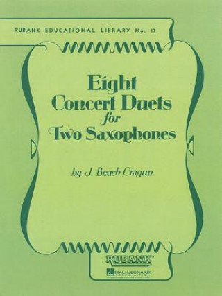 Livre Eight Concert Duets for Two Saxophones J. Beach Cragun