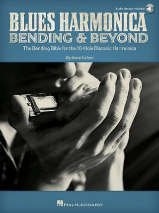 Книга Blues Harmonica - Bending & Beyond: The Bending Bible for the 10-Hole Diatonic Harmonica Steve Cohen