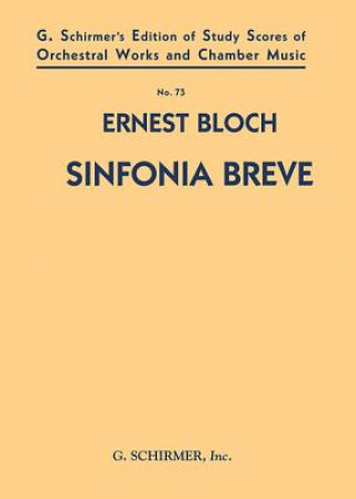 Carte Sinfonia Breve: Study Score No. 73 Ernst Bloch