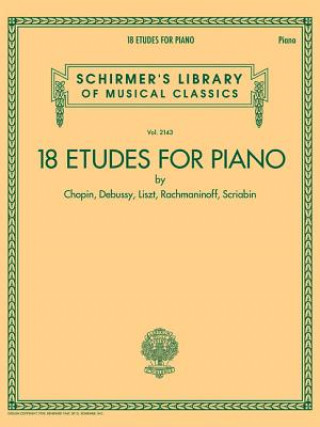 Kniha 18 Etudes for Piano by Chopin, Debussy, Liszt, Rachmaninoff, Scriabin: Schirmer's Library of Musical Classics Volume 2143 Hal Leonard Corp