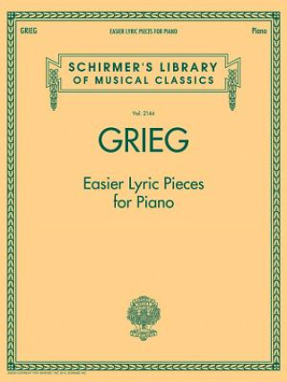 Livre Grieg - Easier Lyric Pieces for Piano: Schirmer's Library of Musical Classics Volume 2144 Edvard Grieg