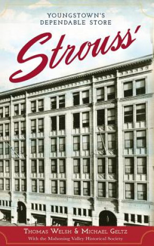 Buch Strouss': Youngstown's Dependable Store Thomas G. Welsh