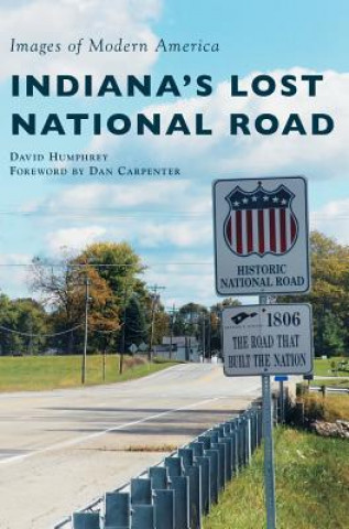 Kniha Indiana's Lost National Road David Humphrey