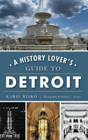 Kniha A History Lover's Guide to Detroit Karin Risko