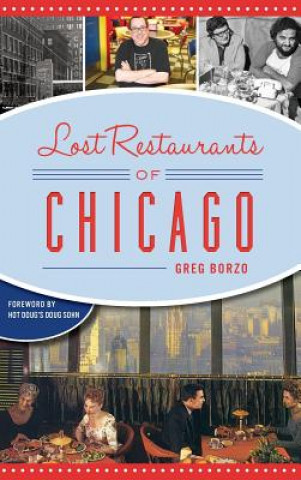 Buch Lost Restaurants of Chicago Greg Borzo