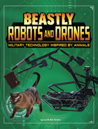 Kniha Beastly Robots and Drones: Military Technology Inspired by Animals Lisa M. Bolt Simons