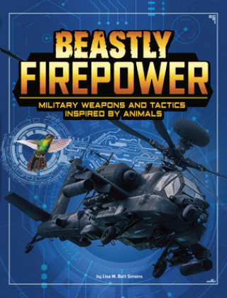 Könyv Beastly Firepower: Military Weapons and Tactics Inspired by Animals Lisa M. Bolt Simons