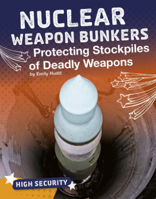 Carte Nuclear Weapon Bunkers: Protecting Stockpiles of Deadly Weapons Emily Hudd
