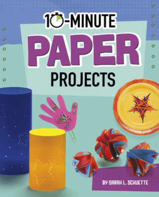 Book 10-Minute Paper Projects Sarah L. Schuette