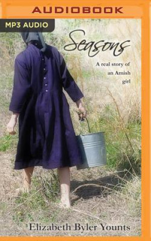 Digital Seasons: A Real Story of an Amish Girl Elizabeth Byler Younts