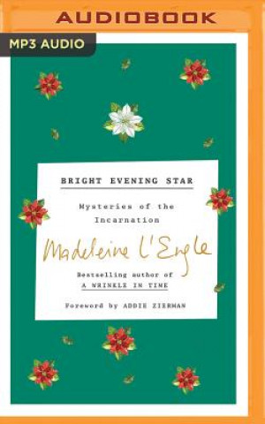 Digital Bright Evening Star: Mystery of the Incarnation Madeleine L'Engle