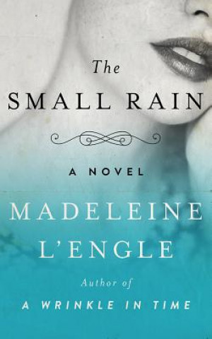 Audio The Small Rain Madeleine L'Engle
