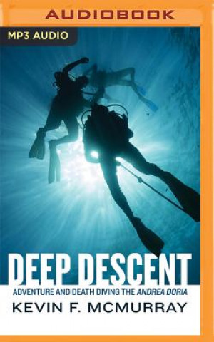 Digital Deep Descent: Adventure and Death Diving the Andrea Doria Kevin F. McMurray