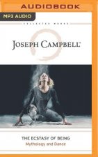 Digital The Ecstasy of Being: Mythology and Dance Joseph Campbell