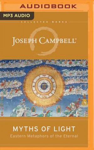Digital Myths of Light: Eastern Metaphors of the Eternal Joseph Campbell