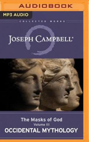 Digital Occidental Mythology: The Masks of God, Volume III Joseph Campbell