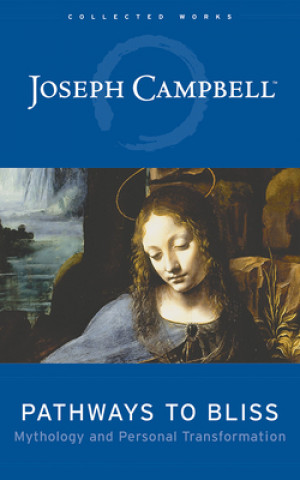 Audio Pathways to Bliss: Mythology and Personal Transformation Joseph Campbell