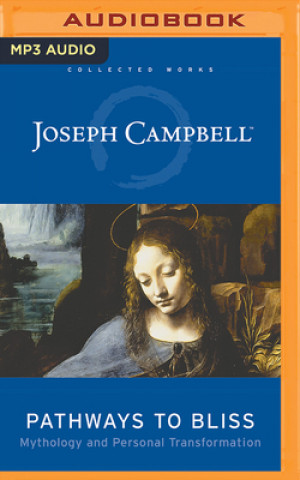 Digital Pathways to Bliss: Mythology and Personal Transformation Joseph Campbell