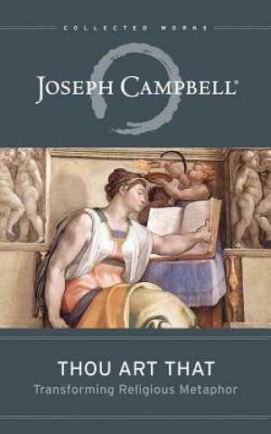Аудио Thou Art That: Transforming Religious Metaphor Joseph Campbell