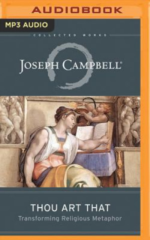 Digital Thou Art That: Transforming Religious Metaphor Joseph Campbell
