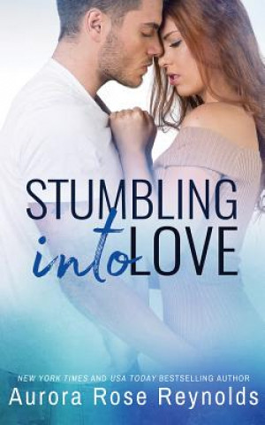 Audio Stumbling Into Love Aurora Rose Reynolds