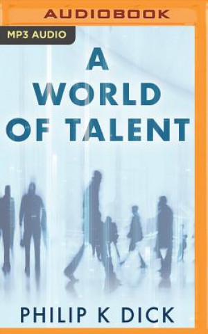 Digital A World of Talent Philip Kindred Dick