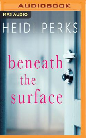 Digital Beneath the Surface Heidi Perks