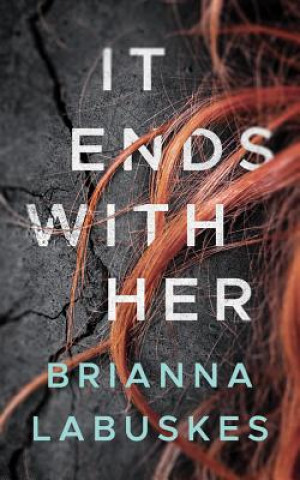 Audio It Ends with Her Brianna Labuskes