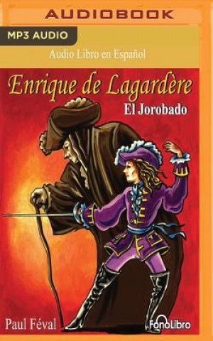 Digital Enrique de Lagardere: El Jorobado (Enrique Lagardere: The Hunchback) Paul Feval