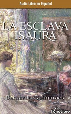 Audio La Esclava Isaura (Isaura the Slave) Bernardo Guimaraes