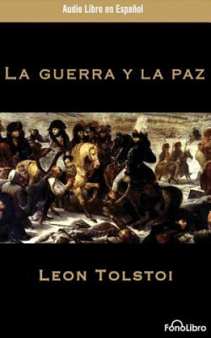 Audio La Guerra y La Paz (War and Peace) Leo Tolstoy