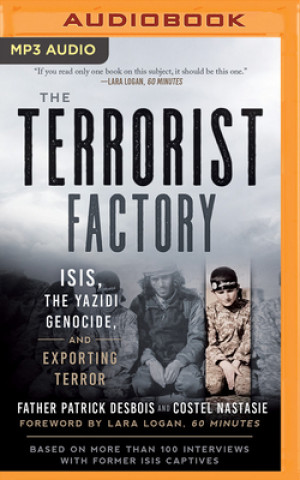 Digital The Terrorist Factory: ISIS, the Yazidi Genocide, and Exporting Terror Patrick Desbois