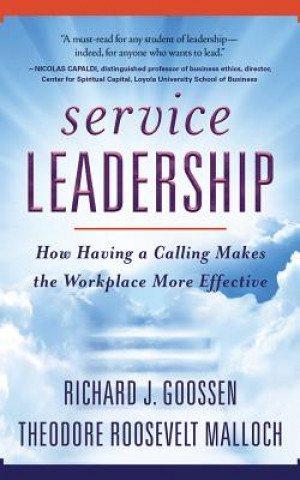 Аудио Service Leadership: How Having a Calling Makes the Workplace More Effective Richard J. Goossen