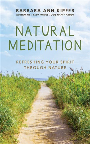 Audio Natural Meditation: Refreshing Your Spirit Through Nature Barbara Ann Kipfer