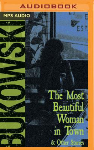 Digital The Most Beautiful Woman in Town & Other Stories Charles Bukowski