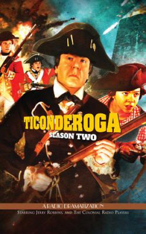 Hanganyagok Ticonderoga - Season Two: A Radio Dramatization Jerry Robbins
