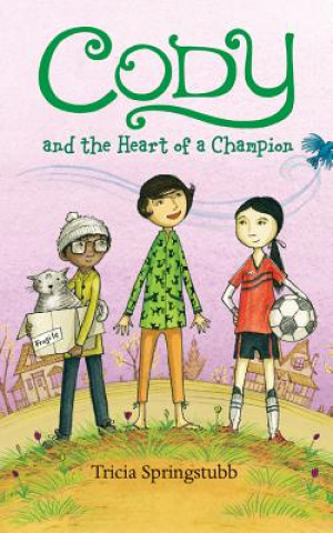 Audio  Cody and the Heart of a Champion Tricia Springstubb