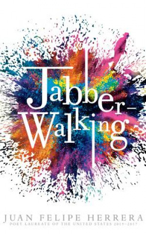 Аудио Jabberwalking Juan Felipe Herrera